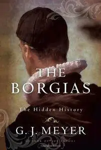 The Borgias: The Hidden History (Repost)