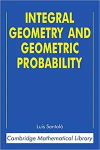 Integral Geometry and Geometric Probability