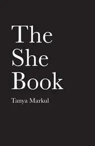 «The She Book» by Tanya Markul