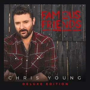 Chris Young - Famous Friends (Deluxe Edition) (2022) [Official Digital Download]