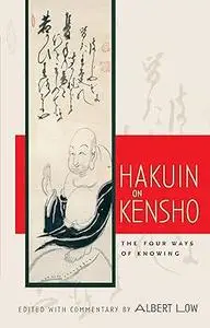 Hakuin on Kensho: The Four Ways of Knowing