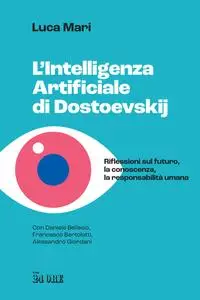 Luca Mari - L’intelligenza artificiale di Dostoevskij