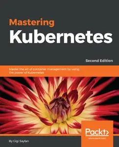 Mastering Kubernetes. 2nd Edition