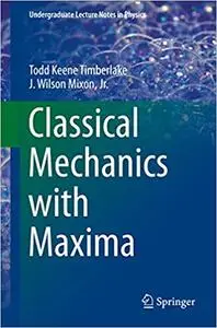 Classical Mechanics with Maxima (Repost)