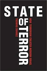 State of Terror: How Terrorism Created Modern Israel