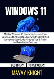 WINDOWS 11 FOR BEGINNERS & POWER USERS