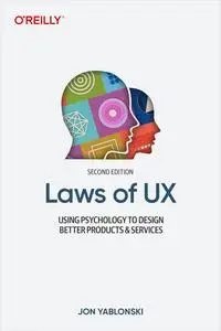 Laws of UX: Using Psychology to Design Better Products & Services, 2nd Edition