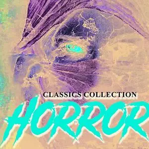 «Horror Classics collection» by Howard Lovecraft, Francis Marion Crawford, Algernon Blackwood, Ambrose Bierce, W.W.Jacob