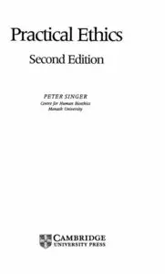 Practical Ethics, 2nd edition, Peter Singer