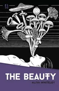 «The Beauty» by Aliya Whiteley