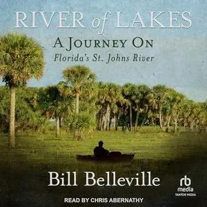 River of Lakes: A Journey on Florida's St. Johns River [Audiobook]