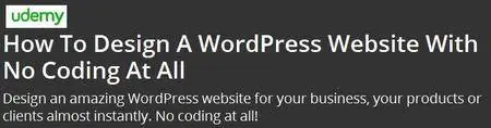 How To Design A WordPress Website With No Coding At All