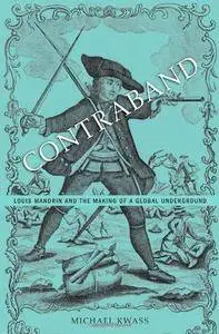 Contraband: Louis Mandrin and the Making of a Global Underground (Repost)