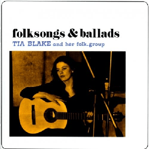 Tia Blake And Her Folk-Group - Folksongs & Ballads (Remastered) (1971/2011)