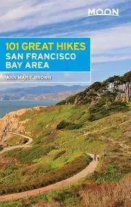 Moon 101 Great Hikes San Francisco Bay Area (Moon Outdoors), 6th Edition