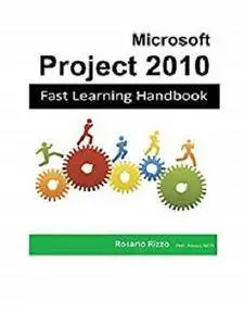 Microsoft Project 2010 &ndash; Fast Learning Handbook