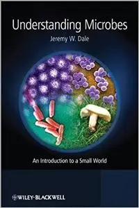 Understanding Microbes: An Introduction to a Small World