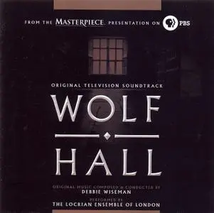 Debbie Wiseman - Wolf Hall: Original Television Soundtrack (2015)