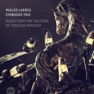 Miklós Lukács Cimbiosis Trio - Music from the Solitude of Timeless Minutes (2020)