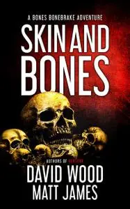 «Skin and Bones» by David Wood, Matt James