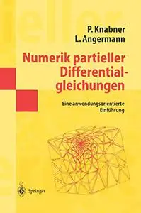 Numerik partieller Differentialgleichungen: Eine anwendungsorientierte Einführung