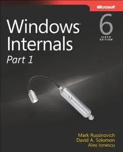 Windows Internals, Part 1 (6th Edition) (Developer Reference)