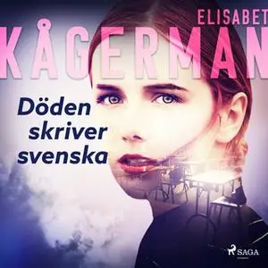 «Döden skriver svenska» by Elisabet Kågerman