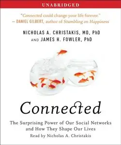 Connected: The Surprising Power of Our Social Networks and How They Shape Our Lives  (Audiobook)