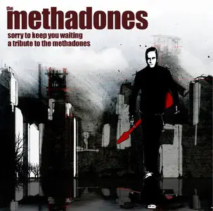 Various Artists - Sorry To Keep You Waiting: A Tribute To The Methadones (2013)