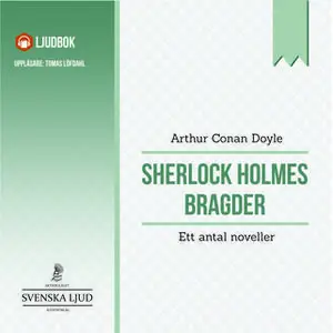 «Sherlock Holmes bragder - ett antal noveller» by Arthur Conan Doyle