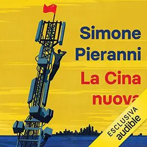 «La Cina nuova» by Simone Pieranni