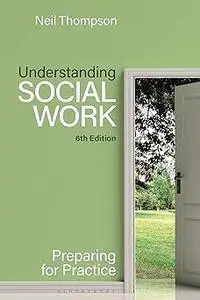 Understanding Social Work: Preparing for Practice Ed 6