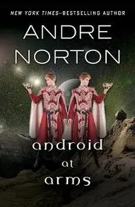 «Android at Arms» by Andre Norton