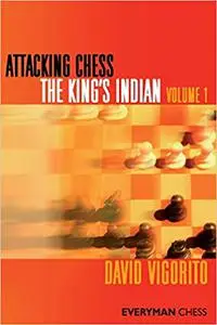 Attacking Chess: The King's Indian (Everyman Chess) (Volume 1)