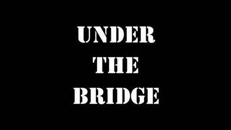 BBC True North - Under the Bridge (2018)