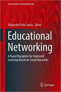 Educational Networking A Novel Discipline for Improved Learning Based on Social Networks