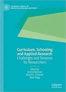 Curriculum, Schooling and Applied Research: Challenges and Tensions for Researchers