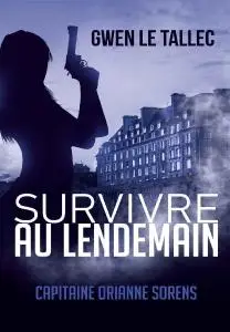 Gwen Le Tallec, "Survivre au lendemain: Capitaine Orianne Sorens"