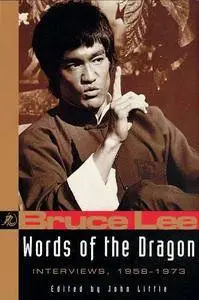 Bruce Lee, Words of the Dragon: Interviews, 1958-1973