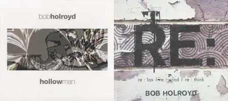 Bob Holroyd - 2 Albums (2006-2009)