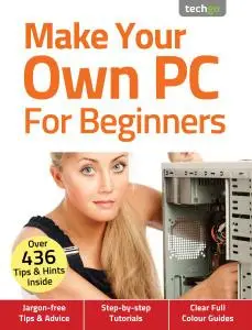 Make Your Own PC For Beginners - 4th Edition - November 2020