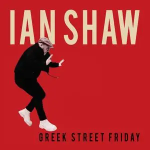 Ian Shaw - Greek Street Friday (2023) [Official Digital Download]