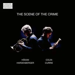 Colin Currie & Håkan Hardenberger - The Scene Of The Crime (2018) [Official Digital Download 24/96]
