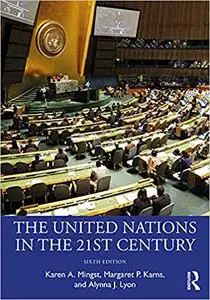 The United Nations in the 21st Century Ed 6