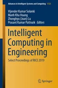 Intelligent Computing in Engineering: Select Proceedings of RICE 2019