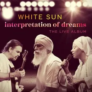 White Sun - Interpretation of Dreams (The Live Album) (2023) [Official Digital Download]