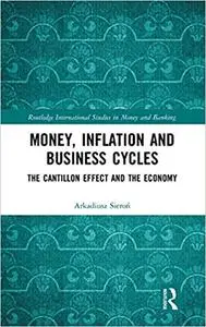 Money, Inflation and Business Cycles: The Cantillon Effect and the Economy