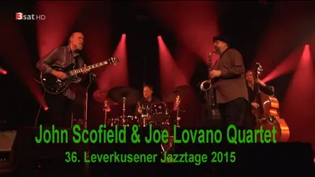 John Scofield & Joe Lovano Quartet - 36. Leverkusener Jazztage 2015 [HDTV 720i]