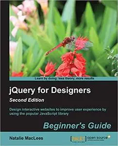 jQuery for Designers: Beginners Guide, 2nd Edition (Repost)