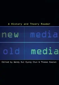 New Media, Old Media: A History and Theory Reader (repost)